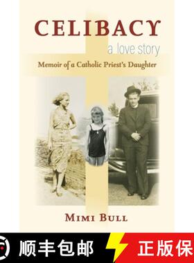 【3-4周达】Celibacy, a Love Story: Memoir of a Catholic Priest's Daughter [9780872332867]