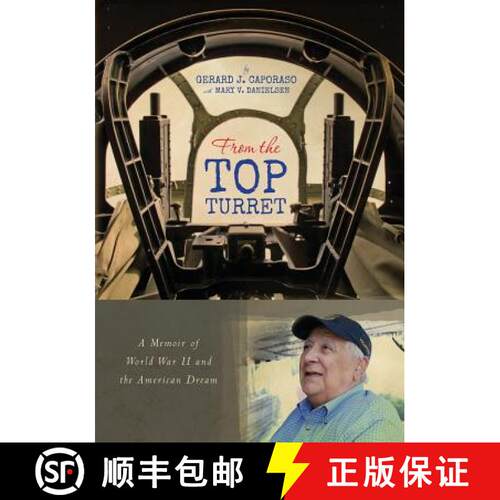 【3-4周达】From the Top Turret: A Memoir of World War II and the American Dream [9780615696324]