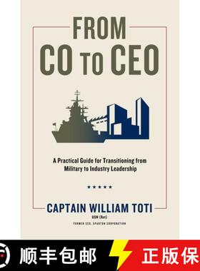 【3-4周达】From Co to CEO: A Practical Guide for Transitioning from Military to Industry Leadership [9781637630631]