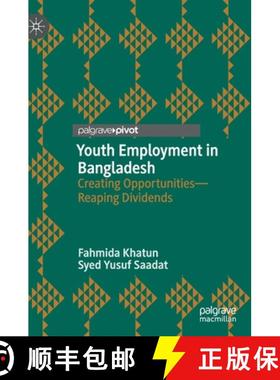 【3-4周达】Youth Employment in Bangladesh: Creating Opportunities--Reaping Dividends [9789811517495]