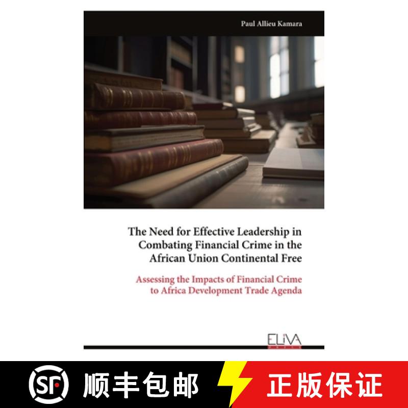 【3-4周达】The Need for Effective Leadership in Combating Financial Crime in the African Union Contin... [9789999314640]