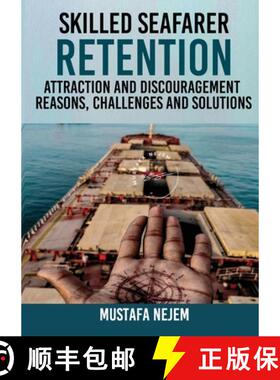 【3-4周达】Skilled Seafarer Retention, Attraction and Discouragement, Reasons, Challenges & Solutions [9781963159097]