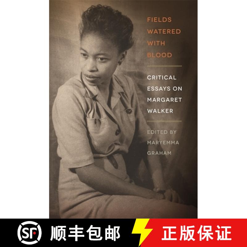 【2-3周达】Fields Watered with Blood: Critical Essays on Margaret Walker [9780820338866]