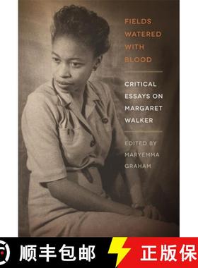 【3-4周达】Fields Watered with Blood: Critical Essays on Margaret Walker [9780820338866]