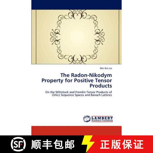 预订 The Radon-Nikodym Property for Positive Tensor Products [9783844381290]