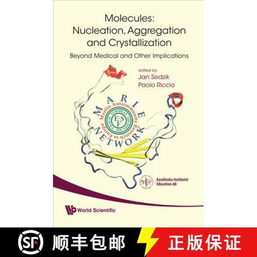 【3-4周达】精装 Molecules: Nucleation, Aggregation And Crystallization: Beyond Medical And Other Impl... [9789812832641]