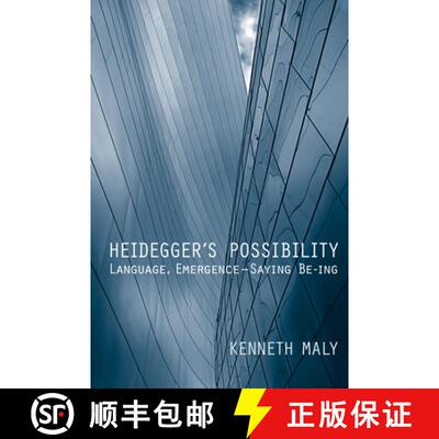 【3-4周达】Heidegger`s Possibility – Language, Emergence – Saying Be–ing [9781487522605]