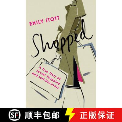 【3-4周达】Shopped: A True Story of Secret Shopping and Self-Discovery: A True Story of New Clothes, ... [9781910463307]