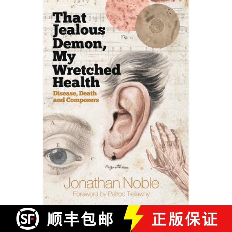 【3-4周达】That Jealous Demon, My Wretched Health - Disease, Death and Composers: Disease, Death and ... [9781783272587]