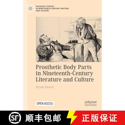 【3-4周达】精装 Prosthetic Body Parts in Nineteenth-Century Literature and Culture (1st ed. 2022) [9783030785888]