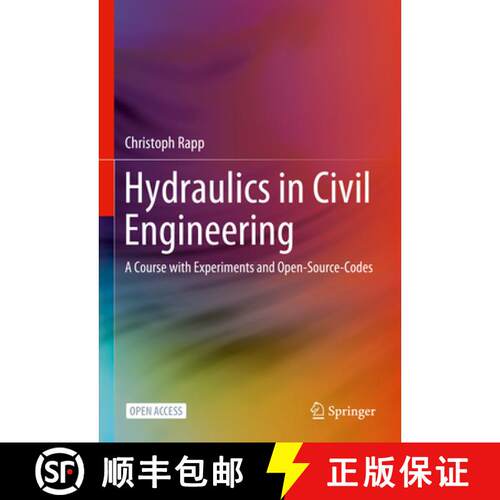 【3-4周达】精装 Hydraulics in Civil Engineering : A Course with Experiments and Open-Source-Codes [9783031548598]