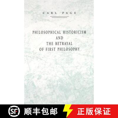 【3-4周达】Philosophical Historicism and the Betrayal of First Philosophy [9780271023212]