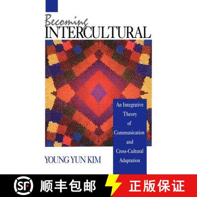 【3-4周达】Becoming Intercultural: An Integrative Theory of Communication and Cross-Cultural Adaptation [9780803944886]
