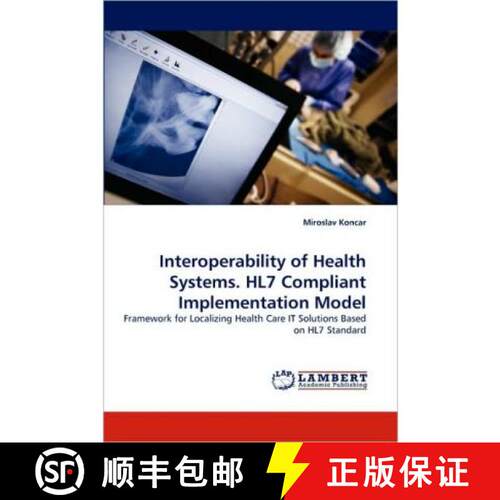 【3-4周达】Interoperability of Health Systems. HL7 Compliant Implementation Model [9783838384481]