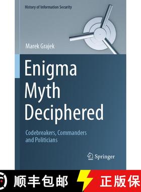 【3-4周达】Enigma Myth Deciphered: Codebreakers, Commanders and Politicians [9783031654770]