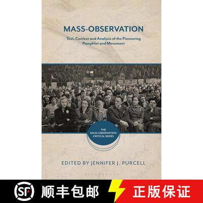 【3-4周达】Mass-Observation: Text, Context and Analysis of the Pioneering Pamphlet and Movement [9781350226470]