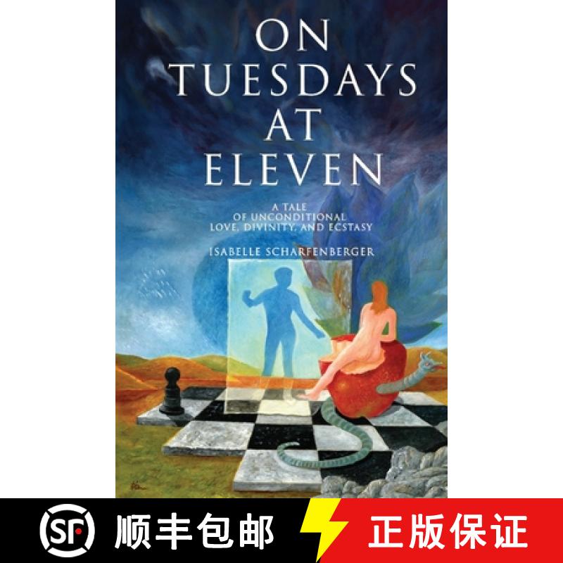 预订 On Tuesdays at Eleven : A Tale of Unconditional Love, Divinity, and Ecstasy [9781036905934]