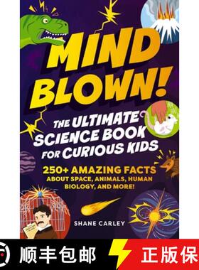【3-4周达】Mind Blown! the Ultimate Science Book for Curious Kids: 250+ Amazing Facts about Space, An... [9781400353026]