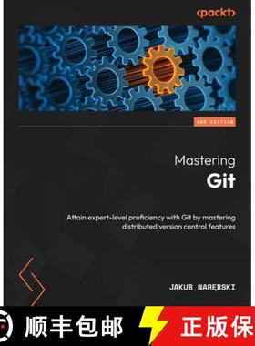 预订 Mastering Git - Second Edition: Attain expert-level proficiency with Git by mastering distribute... [9781835086070]