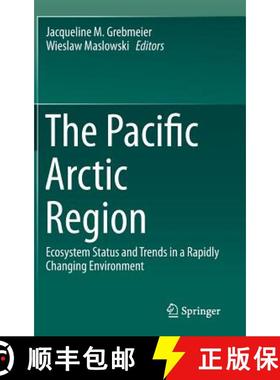 【3-4周达】The Pacific Arctic Region: Ecosystem Status and Trends in a Rapidly Changing Environment [9789401788625]
