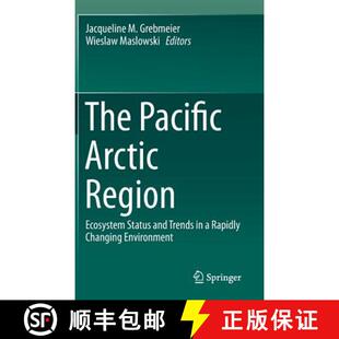 【3-4周达】The Pacific Arctic Region: Ecosystem Status and Trends in a Rapidly Changing Environment [9789401788625]