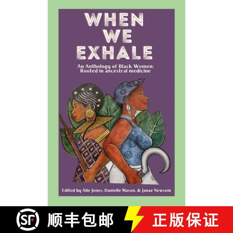 【3-4周达】When We Exhale: An Anthology of Black Women: Rooted in ancestral medicine [9781955953054]
