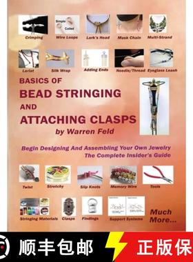 【3-4周达】Basics Of Bead Stringing And Attaching Clasps: Design And Assemble Your Own Jewelry, The C... [9798986535456]