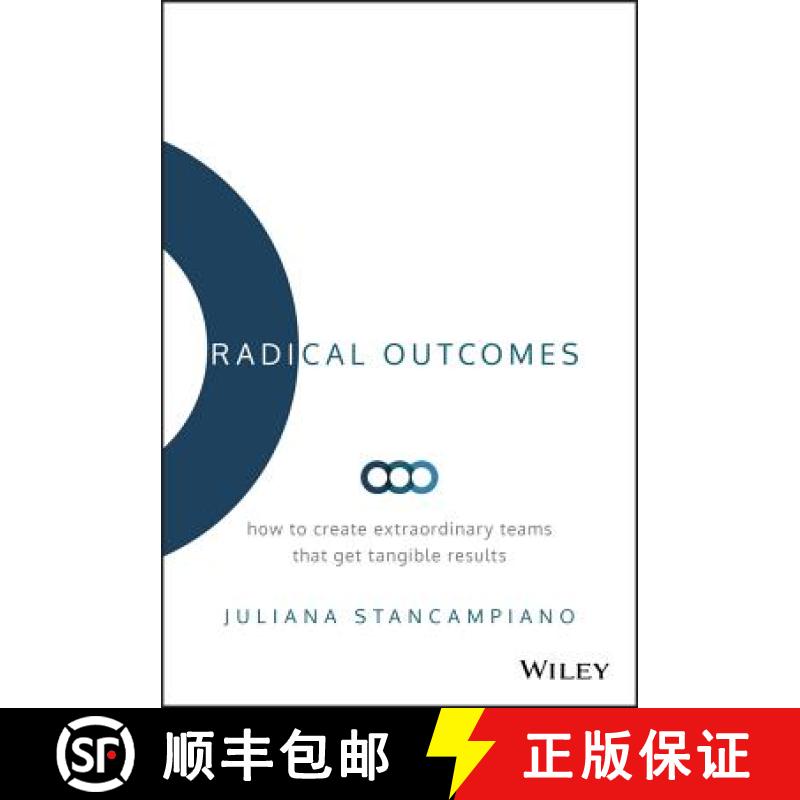 【3-4周达】Radical Outcomes: How To Create Extraordinary Teams That Get Tangible Results [Wiley经管] [9781119524250]