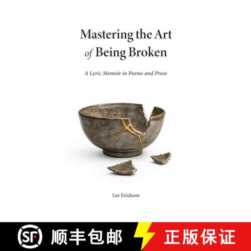 【3-4周达】Mastering the Art of Being Broken: A Lyric Memoir in Poems and Prose [9798234063489]