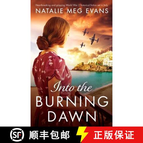【3-4周达】Into the Burning Dawn: Heartbreaking and gripping World War 2 historical fiction set in Italy [9781838886059]