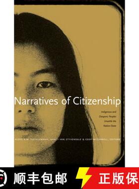 【3-4周达】Narratives of Citizenship: Indigenous and Diasporic Peoples Unsettle the Nation-State [9780888645180]