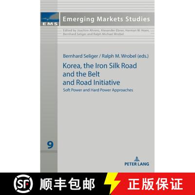 【3-4周达】Korea, the Iron Silk Road and the Belt and Road Initiative : Soft Power and Hard Power App... [9783631860663]