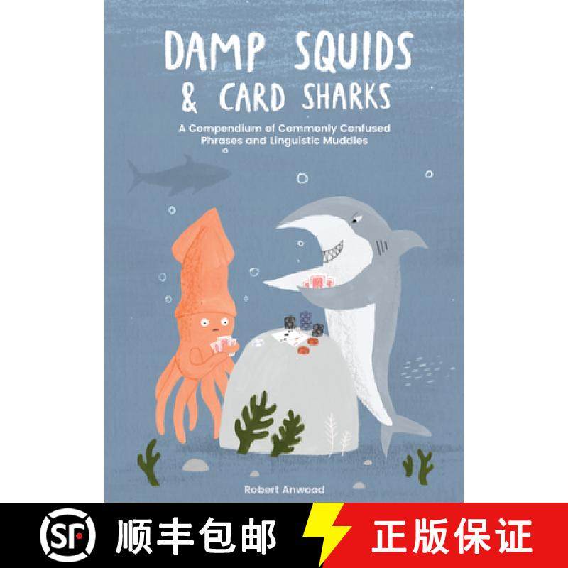 【3-4周达】Damp Squids and Card Sharks: A Compendium of Commonly Confused Phrases and Linguistic Muddles [9781837830855]