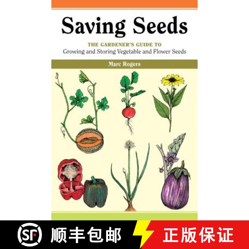 【3-4周达】Saving Seeds: The Gardener's Guide to Growing and Saving Vegetable and Flower Seeds [9780882666341]