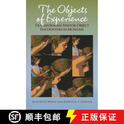 【3-4周达】The Objects of Experience: Transforming Visitor-Object Encounters in Museums [9781611322149]