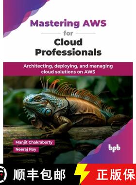 【3-4周达】Mastering AWS for Cloud Professionals: Architecting, deploying, and managing cloud solutio... [9789365898446]