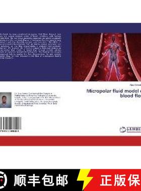 预订 Micropolar fluid model of blood flow [9786202060486]