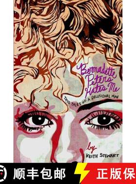 【3-4周达】Bernadette Peters Hates Me: True Tales From A Delusional Man [9780692659953]