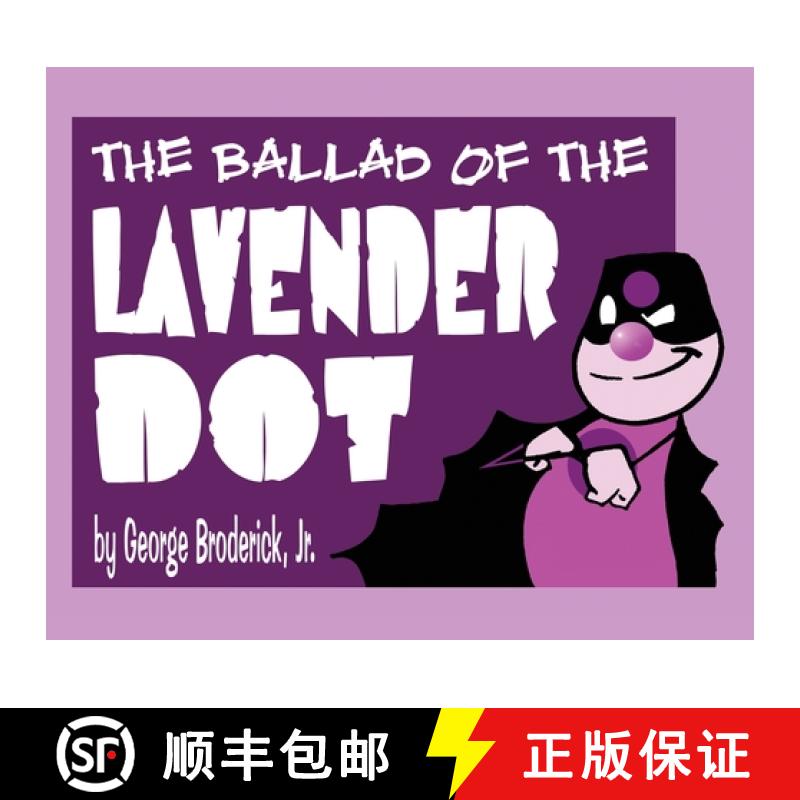 【2-3周达】The Ballad Of The Lavender Dot [9781929515615]