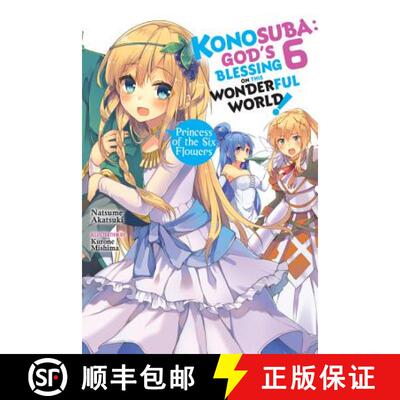 【3-4周达】Konosuba: God's Blessing on This Wonderful World!, Vol. 6 (Light Novel): Princess of the S... [9780316468800]