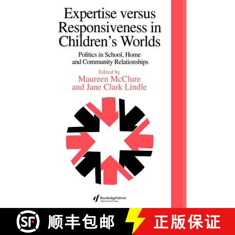 【3-4周达】Expertise Versus Responsiveness In Children's Worlds : Politics In School, Home And Commun... [9780750706674]