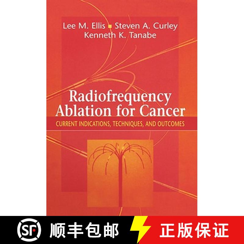 【3-4周达】Radiofrequency Ablation for Cancer : Current Indications, Techniques, and Outcomes [9780387955643]