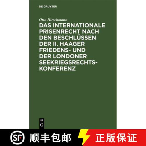 【3-4周达】精装 Das internationale Prisenrecht nach den Beschlüssen der II. Haager Friedens– und de... [9783112434055]