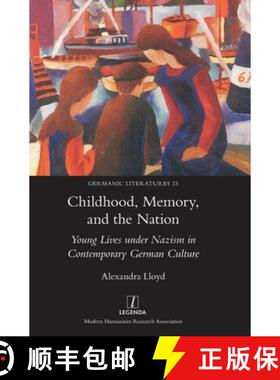 【3-4周达】Childhood, Memory, and the Nation: Young Lives under Nazism in Contemporary German Culture [9781781885369]