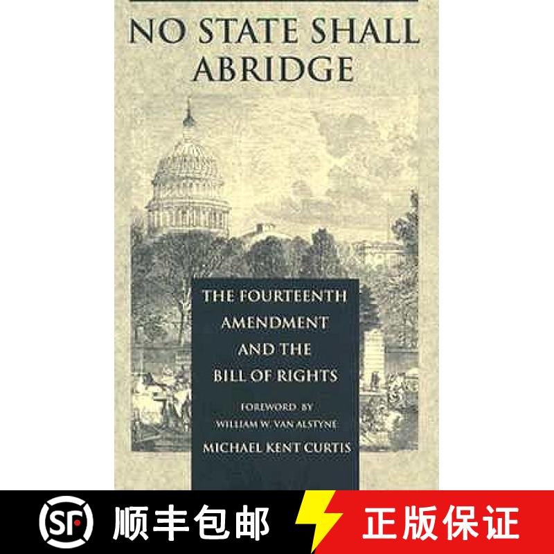 【3-4周达】No State Shall Abridge: The Fourteenth Amendment and the Bill of Rights [9780822310358]
