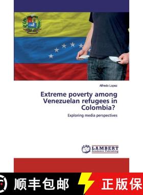 预订 Extreme poverty among Venezuelan refugees in Colombia? [9786202552714]