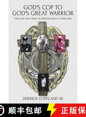【3-4周达】God's Cop to God's Great Warrior: The Life and Times of Bishop James F. Copeland [9781638444091]