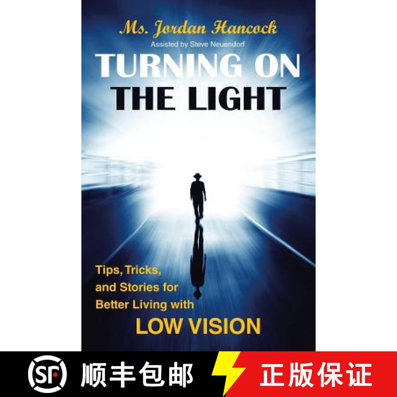 【3-4周达】Turning on the Light: Tips, Tricks, and Stories for Better Living with Low Vision [9781982226480]