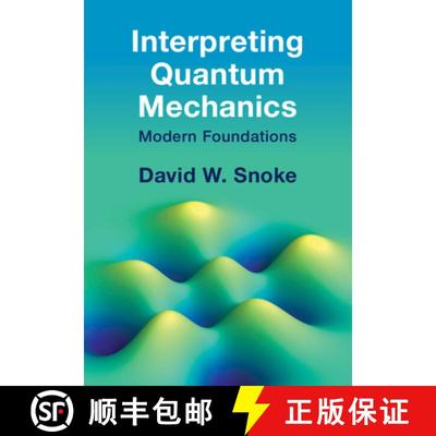 【3-4周达】Interpreting Quantum Mechanics: Modern Foundations [9781009261555]