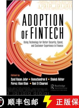 【3-4周达】The Adoption of Fintech: Using Technology for Better Security, Speed, and Customer Experie... [9781032644158]